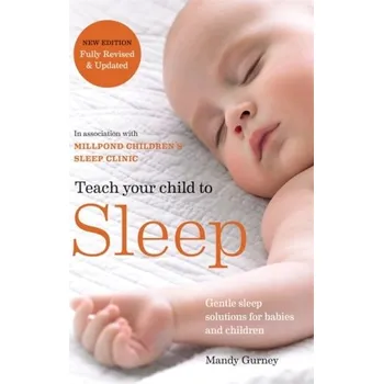 Teach Your Child to Sleep - Clinic, Millpond Children's Sleep; Gurney, Mandy