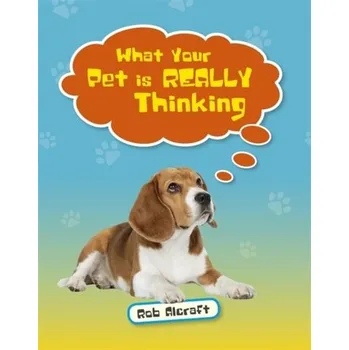 Anglický jazyk Reading Planet KS2 - What Your Pet is REALLY Thinking - Level 2: Mercury/Brown band - Rob Alcraft