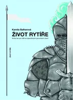 Život rytíře: Kniha her pro děti se specifickými poruchami učení - Kamila Balharová (2018, brožovaná)