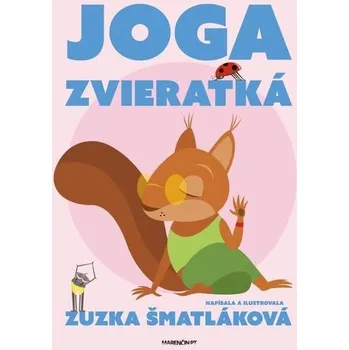 Bystrá hlava Joga zvieratká - Zuzana Šmatláková