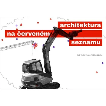 Architektura na červeném seznamu: Normální je nebourat - Tereza Poláčková (2020, brožovaná)