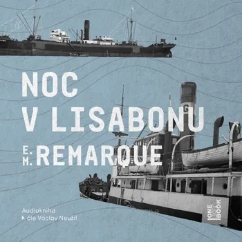 Noc v Lisabonu - Erich Maria Remarque (čte Václav Neužil)