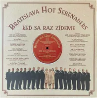 Keď sa raz zídeme - Bratislava Hot Serenaders [LP]