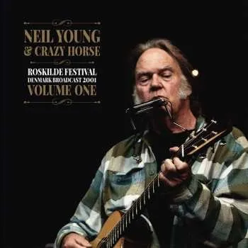 Zahraniční hudba 2LP Neil Young: Roskilde Festival Denmark Broadcast 2001 Volume One 2022 Gatefold Vinyl