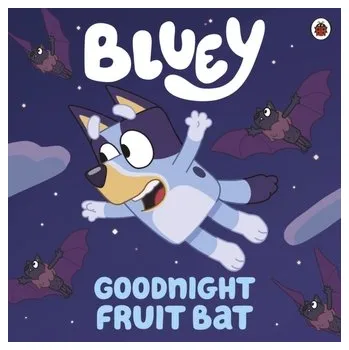 Kniha Bluey: Goodnight Fruit Bat - Bluey