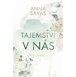 Tajemství v nás - Anna Savas (2022,…