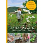 Zahrada žije: Zahradničíme s dětmi -…