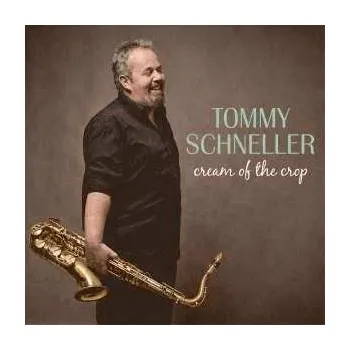 Zahraniční hudba CD Tommy Schneller: Cream Of The Crop 2014
