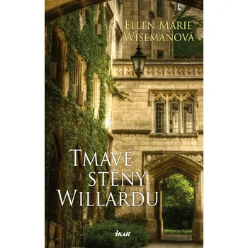 Tmavé stěny Willardu - Ellen Marie Wisemanová (2022, pevná)