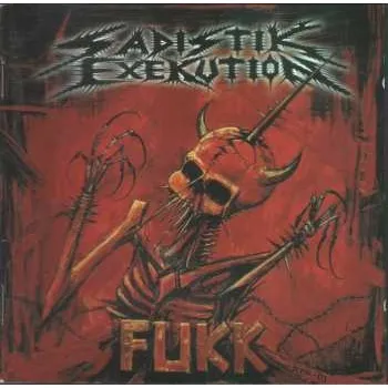 Zahraniční hudba CD Sadistik Exekution: Fukk 2013