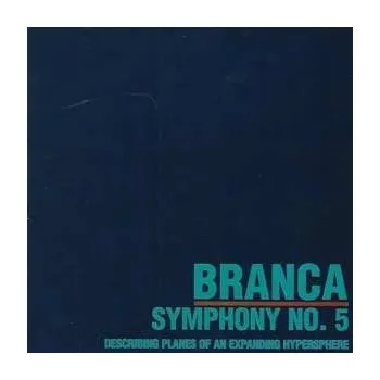 Zahraniční hudba CD Glenn Branca: Symphony No. 5 (Describing Planes Of An Expanding Hypersphere) 2017