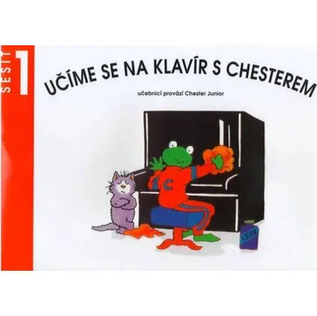 Učíme se na klavír s Chesterem, sešit 1