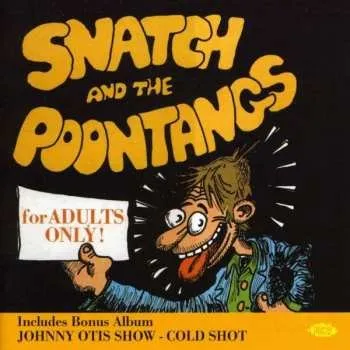Zahraniční hudba CD The Johnny Otis Show: Cold Shot / Snatch And The Poontangs 2002 Snatch And The Poontangs