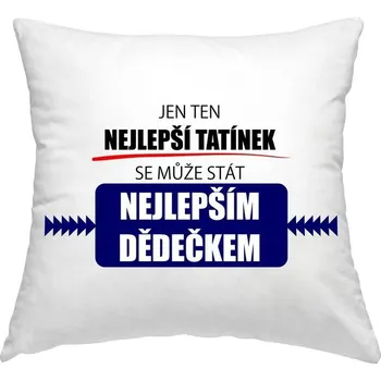 Dekorativní polštářek Polštář 40 x 40 cm - Jen ten nejlepší tatínek