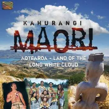 Zahraniční hudba CD Kahurangi: Aotearoa - Land Of The Long White Cloud 2011
