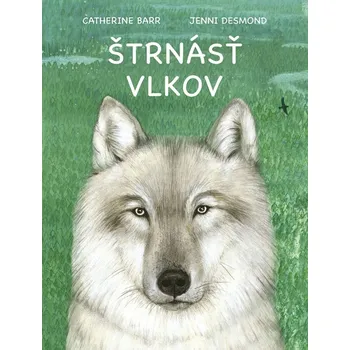 Bystrá hlava Štrnásť vlkov - Catherine Barr, Jenni Desmond - 978-80-551-8087-8