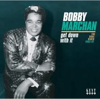 Zahraniční hudba CD Bobby Marchan: Get Down With It: The Soul Sides 1963-1967 2011