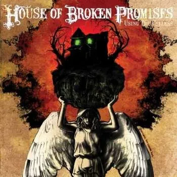 Zahraniční hudba CD House Of Broken Promises: Using The Useless 2019
