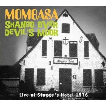 Zahraniční hudba CD Mombasa: Shango Over Devil's Moor - Live At Stagge's Hotel 1976 2017