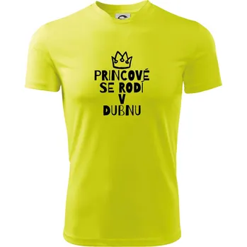 Princové se rodí v dubnu - Dětské triko sportovní (dresovina) - 146 cm/10 let ( Neonově žlutá )