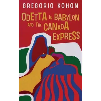 Cizojazyčná kniha Odetta in Babylon and the Canada Express - Kohon, Gregorio