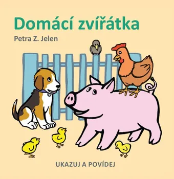 Leporelo Domácí zvířátka: Ukazuj a povídej - Petra Z. Jelen (2022)