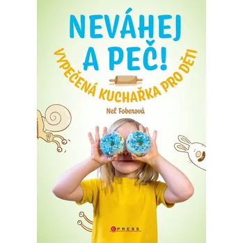 Kniha Neváhej a peč! - Nela Foberová (E-Kniha)