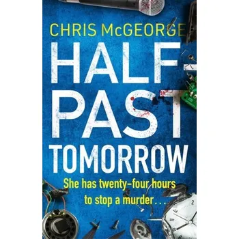 Half-Past Tomorrow - McGeorge, Chris