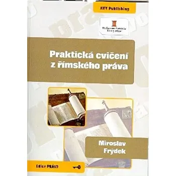 Praktická cvičení z římského práva - Miroslav Frýdek (2010, brožovaná)