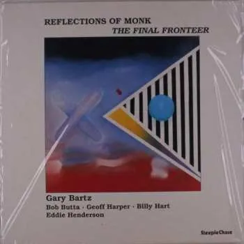 Zahraniční hudba LP Gary Bartz: Reflections Of Monk - The Final Fronteer 2023