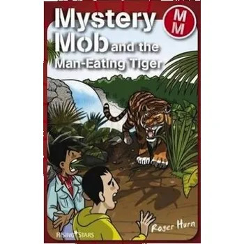 První čtění Mystery Mob and the Man Eating Tiger - Hurn, Roger