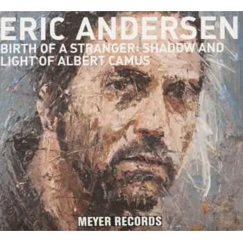 Zahraniční hudba CD Eric Andersen: Birth Of A Stranger: Shadow And Light Of Albert Camus 2022