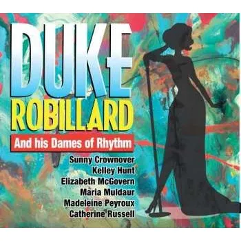 Zahraniční hudba CD Duke Robillard: Duke Robillard And His Dames Of Rhythm 2018