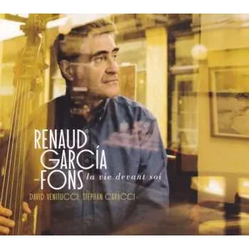 Zahraniční hudba CD Renaud Garcia-Fons: La Vie Devant Soi 2018