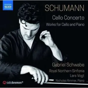 Zahraniční hudba CD Robert Schumann: Cello Concerto; Works For Cello And Piano 2018