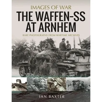 Waffen SS at Arnhem - Baxter, Ian