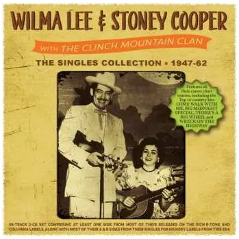 Zahraniční hudba 2CD Wilma Lee & Stoney Cooper: The Singles Collection 1947-62 2022