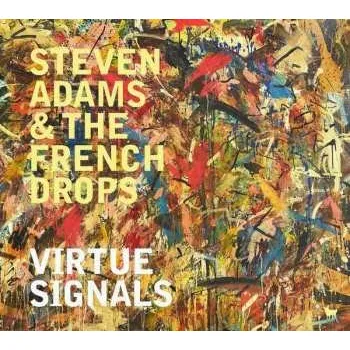Zahraniční hudba LP Steven Adams And The French Drops: Virtue Signals 2018