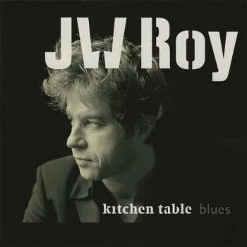 Zahraniční hudba CD JW Roy: Kitchen Table Blues 2004