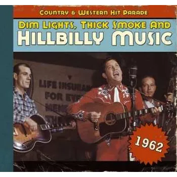 Zahraniční hudba CD Various: Dim Lights Thick Smoke & Hillbilly Music - Country & Western Hit Parade - 1962 2011