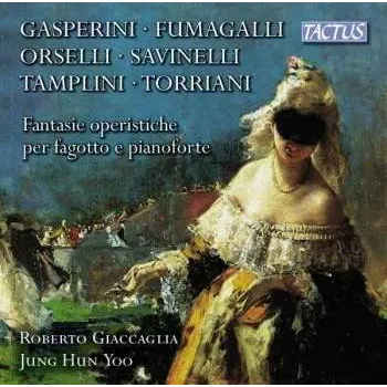 Zahraniční hudba CD Roberto Giaccaglia: Fantasie Operistiche Per Fagotto E Pianoforte 2014