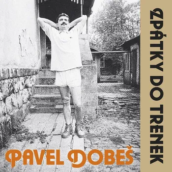 Hudba Pavel Dobeš : Zpátky do trenek / 30th Anniversary edition LP