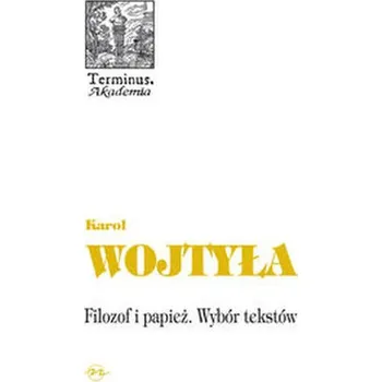Filozof i papież Wybór tekstów - Wojtyła Karol, Merecki Jarosław
