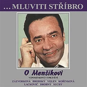 Mluviti stříbro se - O Menšíkovi - Vzpomínkové vyprávění - Různí autoři (mp3 audiokniha)