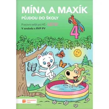 Předškolní výuka Mína a Maxík půjdou do školy (Pracovní sešit pro MŠ: Léto 4)