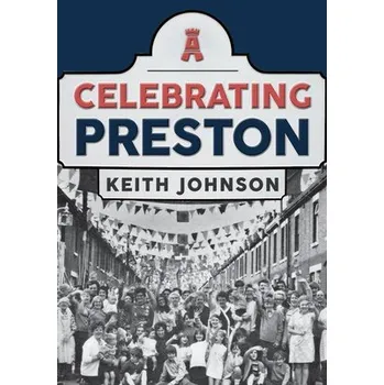 Cizojazyčná kniha Celebrating Preston - Johnson, Keith