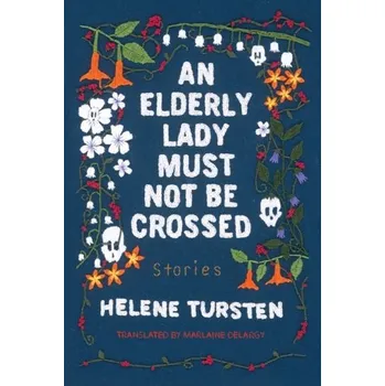 An Elderly Lady Must Not Be Crossed - Helene Tursten