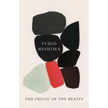 The Frolic of the Beasts - Yukio Mishima
