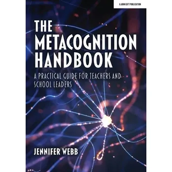 The Metacognition Handbook - Webb, Jennifer