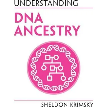 Příroda Understanding DNA Ancestry - Krimsky, Sheldon